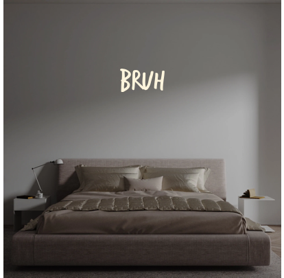 Custom text: Bruh